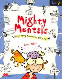 Mighty Mentals : Book A : Building a strong foundation in mental Maths - Peter Maher