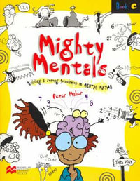 Mighty Mentals : Book C : Building a strong foundation in mental Maths - Peter Maher