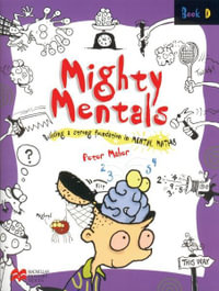 Mighty Mentals : Book D : Building a strong foundation in mental Maths - Peter Maher