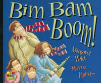 Bim Bam Boom! - Margaret Wild