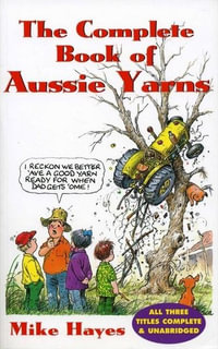 The Complete Book of Aussie Yarns - Mike Hayes