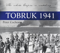 Tobruk 1941 : Battles Series - Peter Cochrane