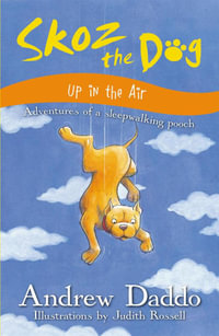 Skoz The Dog : Up In The Air : Skoz the Dog - Andrew Daddo