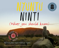 Nyuntu Ninti : What You Should Know - Bob Randall