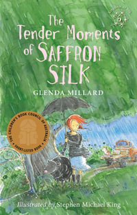 The Tender Moments of Saffron Silk : Kingdom of Silk Series : Book 6 - Glenda Millard