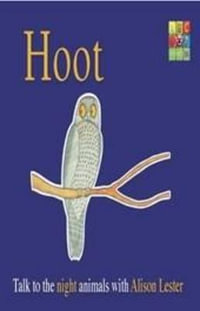 Hoot : Talk to the Animals - Alison Lester