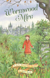 Wormwood Mire : A Stella Montgomery Intrigue : Book 2 - Judith Rossell