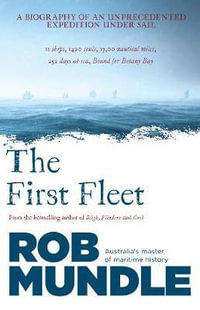 The First Fleet - Rob Mundle