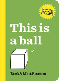 This Is a Ball Big Book : Books That Drive Kids Crazy - Beck Stanton