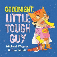 Goodnight, Little Tough Guy - Michael Wagner