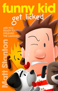 Funny Kid Get Licked : Funny Kid: Book 4 - Matt Stanton