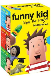 Funny Kid Triple the Laughs! (Books 1-3) : Funny Kid - Matt Stanton