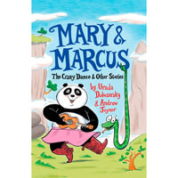 Mary and Marcus : The Crazy Dance and Other Stories - Ursula Dubosarsky