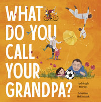 What Do You Call Your Grandpa? - Ashleigh Barton