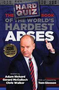 The Hard Quiz Book of the World's Hardest Arses - Gerard McCulloch