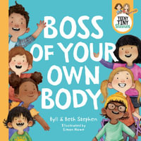 Boss of Your Own Body (Teeny Tiny Stevies) : 2022 ABIA Shortlist Book - Byll Stephen