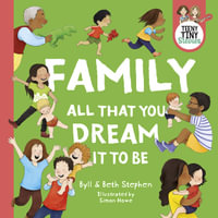Family, all that you dream it to be (Teeny Tiny Stevies) - Byll Stephen