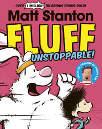 Fluff : Unstoppable! : Fluff : Book 3 - Matt Stanton