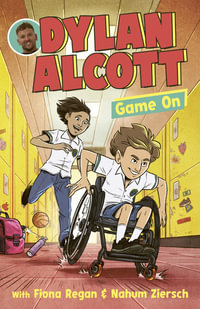 Dylan Alcott Game On : Game On : Book 1 - Dylan Alcott