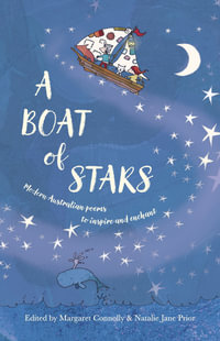 A Boat of Stars : Modern Australian poems to inspire and enchant - Natalie Jane Prior