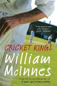 Cricket Kings : A Novel - William McInnes