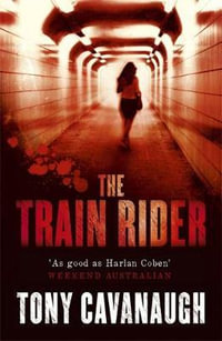 The Train Rider : The Darian Richards Series - Tony Cavanaugh