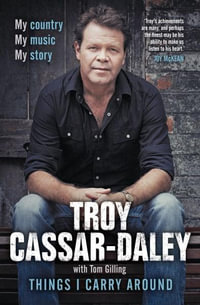 Things I Carry Around - Troy Cassar-Daley