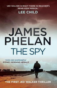 The Spy : A Jed Walker Novel - James Phelan