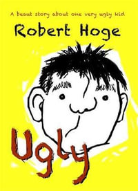 Ugly : Younger Readers Edition - Robert Hoge