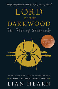 Lord of the Darkwood : Books 3 and 4 in The Tale of Shikanoko series - Lian Hearn