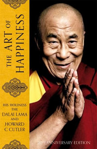 The Art of Happiness : 20th Anniversary Edition - The Dalai Lama