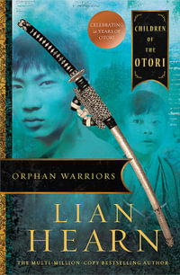 Orphan Warriors : Children of the Otori : Book 1 - Lian Hearn