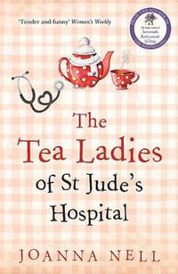 The Tea Ladies of St Jude's Hospital - Joanna Nell