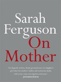 On Mother : On Series - Sarah Ferguson