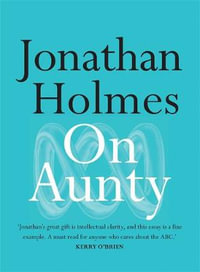 On Aunty : On Series - Jonathan Holmes