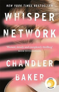 Whisper Network : A Reese Witherspoon Book Club Pick - Chandler Baker