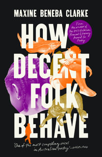 How Decent Folk Behave - Maxine Beneba Clarke