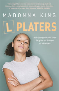 L Platers : How to support your teen daughter on the road to adulthood - Madonna King
