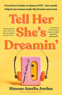 Tell Her She's Dreamin' : A memoir for ambitious girls - Simone Amelia Jordan