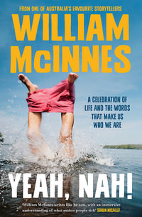 Yeah, Nah! : A celebration of life and the words that make us who we are - William McInnes