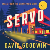 Servo : Tales from the Graveyard Shift - David Goodwin