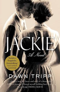 Jackie : A Novel - Dawn Tripp