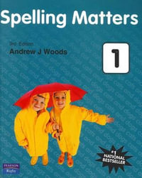 Spelling Matters Book 1 : 3rd Edition - Andrew J. Woods