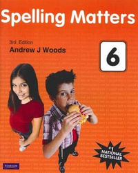 Spelling Matters Book 6 : 3rd Edition - Andrew J. Woods