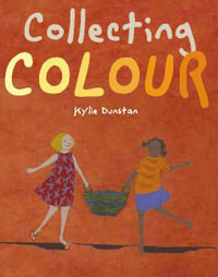 Collecting Colour - Kylie Dunstan