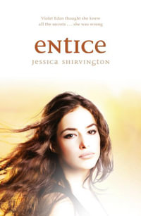 Enticed : Violet Eden Chapters : Book 2 - Jessica Shirvington