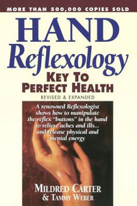 Hand Reflexology : Key to Perfect Health - Mildred Carter