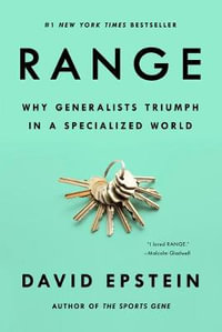 Range : Why Generalists Triumph in a Specialized World - David Epstein