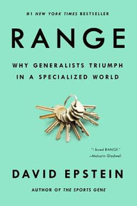 Range : Why Generalists Triumph in a Specialized World - David Epstein