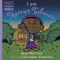 I am Harriet Tubman : Ordinary People Change the World - Brad Meltzer